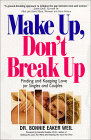 Make Up, Don't Break Up by Dr. Bonnie Eaker Weil.