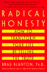 Radical Honesty: How to Transform Your Life by Telling the Truth by Brad Blanton 